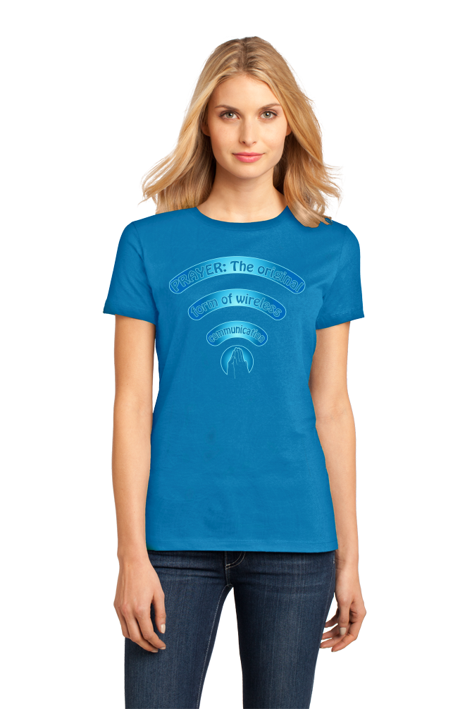 Ladies Aqua Blue Prayer: Original Wireless Communication - Christian Funny Prayer T-shirt
