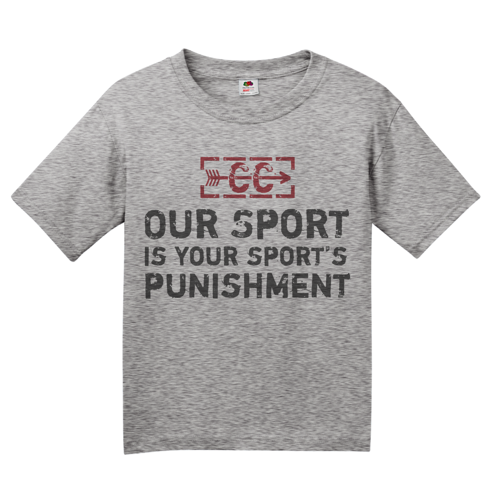 Youth Grey CROSS COUNTRY: OUR SPORT IS YOUR SPORT'S PUNISHMENT T-shirt