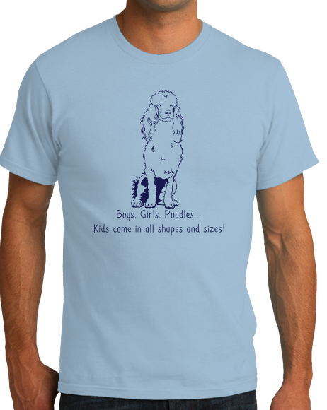 Standard Light Blue Boys, Girls, & Poodles = Kids - Poodle Dog Parent Lover Cute Fun T-shirt