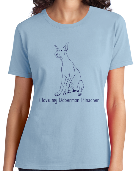 Ladies Light Blue I Love my Doberman Pinscher - Doberman Owner Lover Cute Gift T-shirt