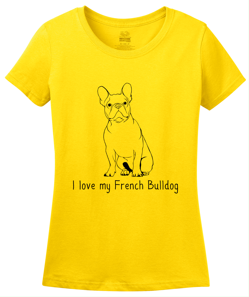 Ladies Yellow I Love my French Bulldog - Frenchie Love Dog French Bulldog Cute T-shirt