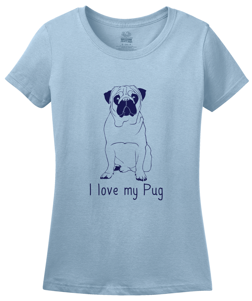 Ladies Light Blue I Love my Pug - Pug Dog Lover Parent Owner Love Cute Funny T-shirt