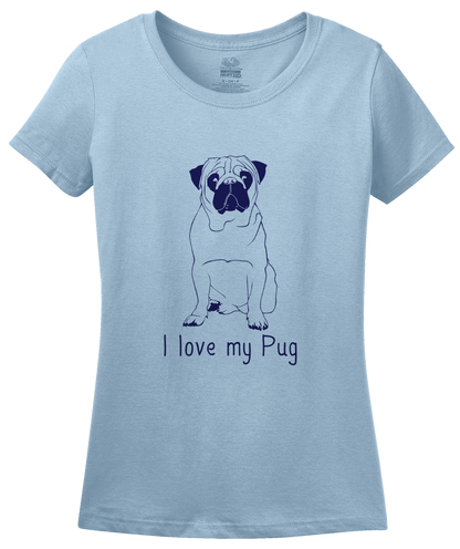 Ladies Light Blue I Love my Pug - Pug Dog Lover Parent Owner Love Cute Funny T-shirt