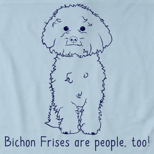 BICHON FRISES ARE PEOPLE TOO! Light blue Art Preview