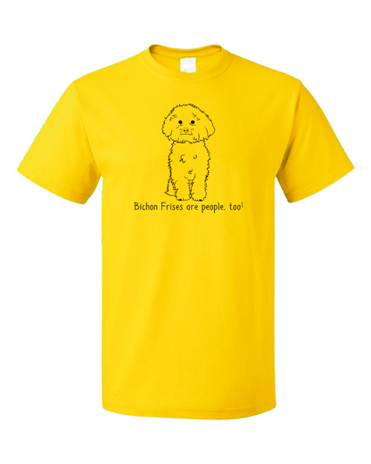 Standard Yellow Bichon Frises are People, Too! - Bichon Frise Dog Owner Love T-shirt