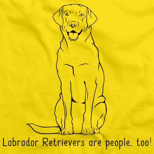 LABRADOR RETRIEVERS ARE PEOPLE TOO! Yellow Art Preview