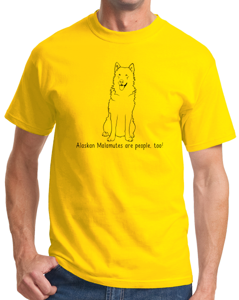Standard Yellow Alaskan Malamutes are People, Too! - Alaskan Malamute Owner Dog T-shirt