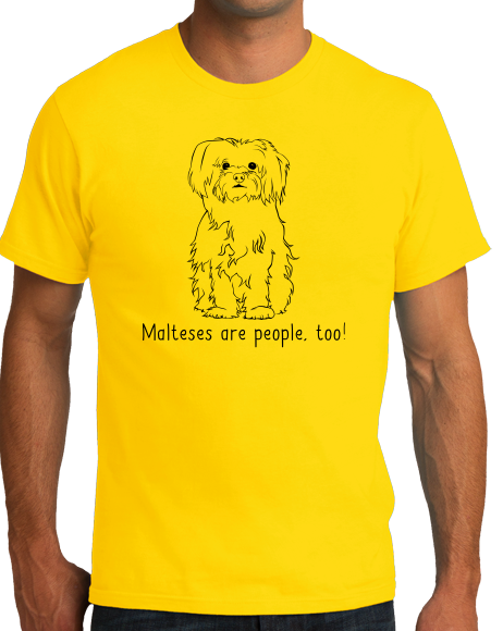 Unisex Yellow Malteses are People, Too! - Maltese Owner Parent Lover Dog 