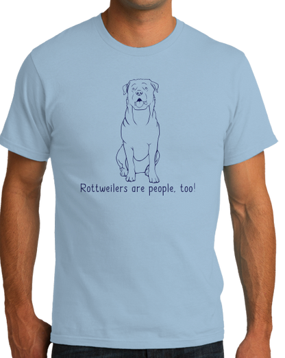 Standard Light Blue Rottweilers are People, Too! - Rottweiler Owner Dog Lover Funny T-shirt