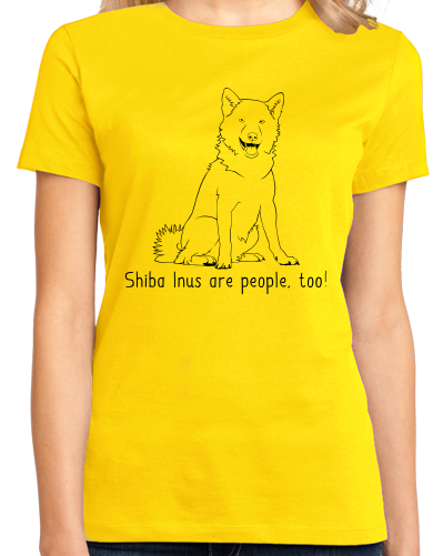 Ladies Yellow Shiba Inus are People, Too! - Shiba Inu Dog Owner Lover Cute T-shirt