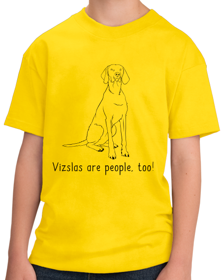 Youth Yellow Vizslas are People, Too! - Vizsla Owner Dog Proud Love Gift Cool T-shirt