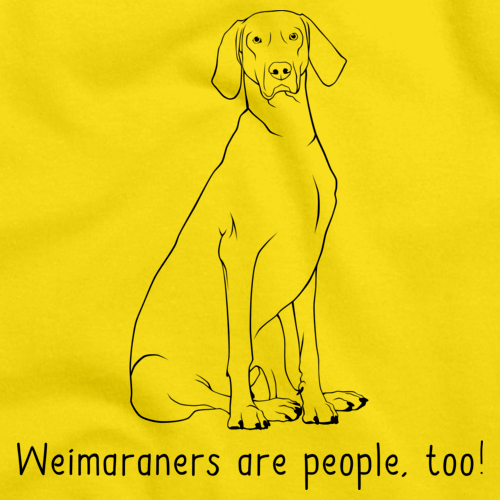 WEIMARANERS ARE PEOPLE TOO! Yellow Art Preview