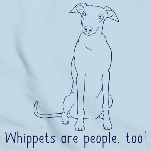 WHIPPETS ARE PEOPLE TOO! Light blue Art Preview