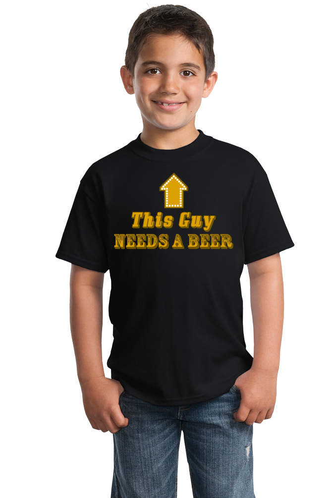 Youth Black This Guy <---- Needs A Beer - Drunk Humor Beer Party Funny Frat T-shirt