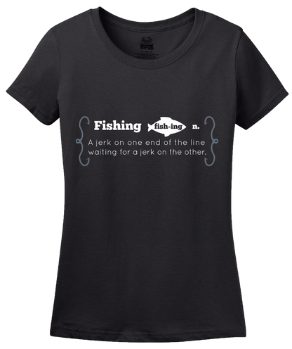 Ladies Black Fishing Jerk - Fishing Humor Sportsman Fisherman Joke T-shirt