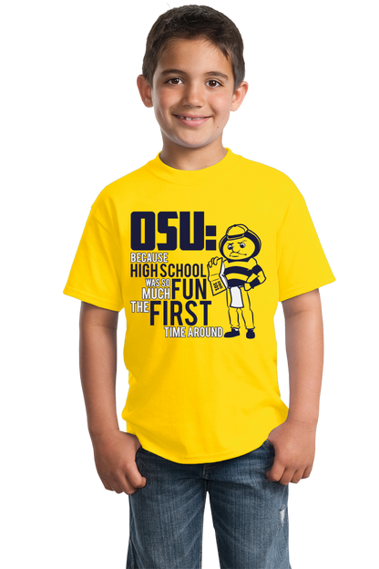 Youth Yellow OSU: Because High School Was So Much Fun The First Time - UM Fan T-shirt