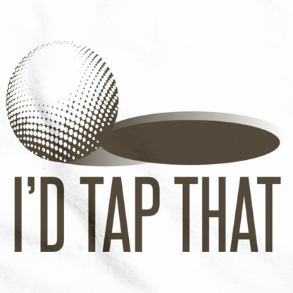 I'd Tap That! White art preview