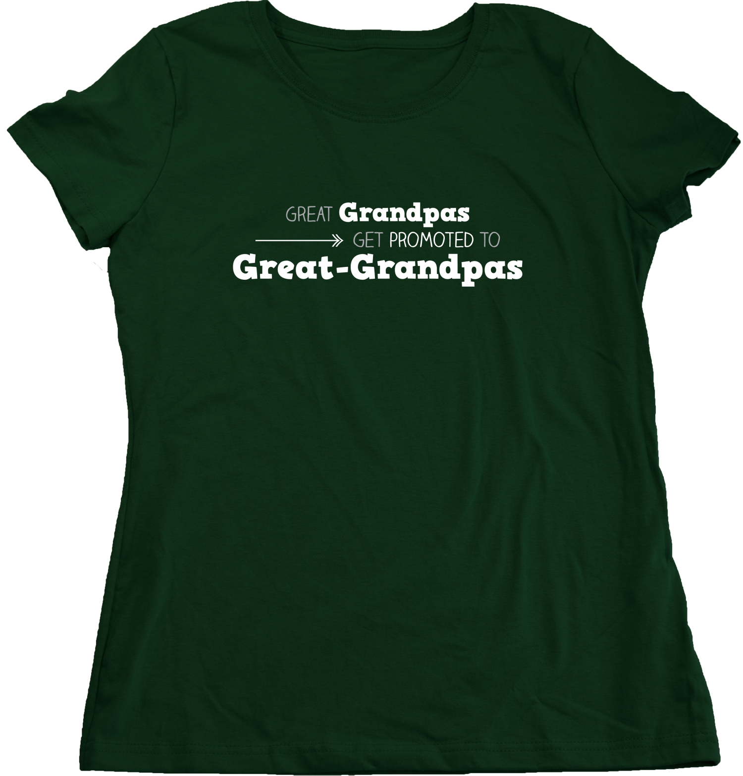 Ladies Forest Green Great Grandpas Get Promoted… - Great Grandfather Grandpa Funny 