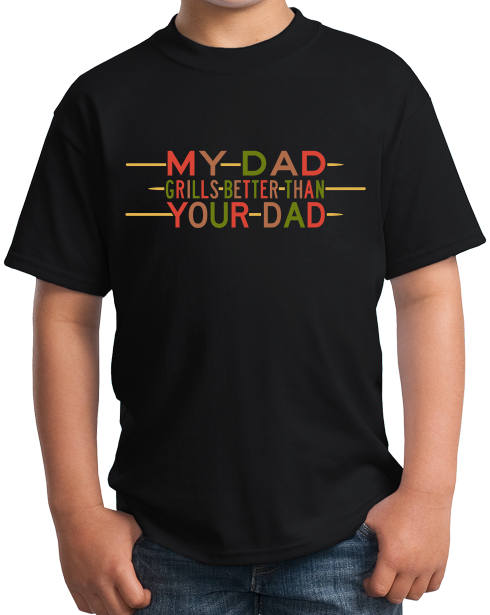 Youth Black My Dad Grills Better Than Your Dad - Grilling Father's Day Funny T-shirt