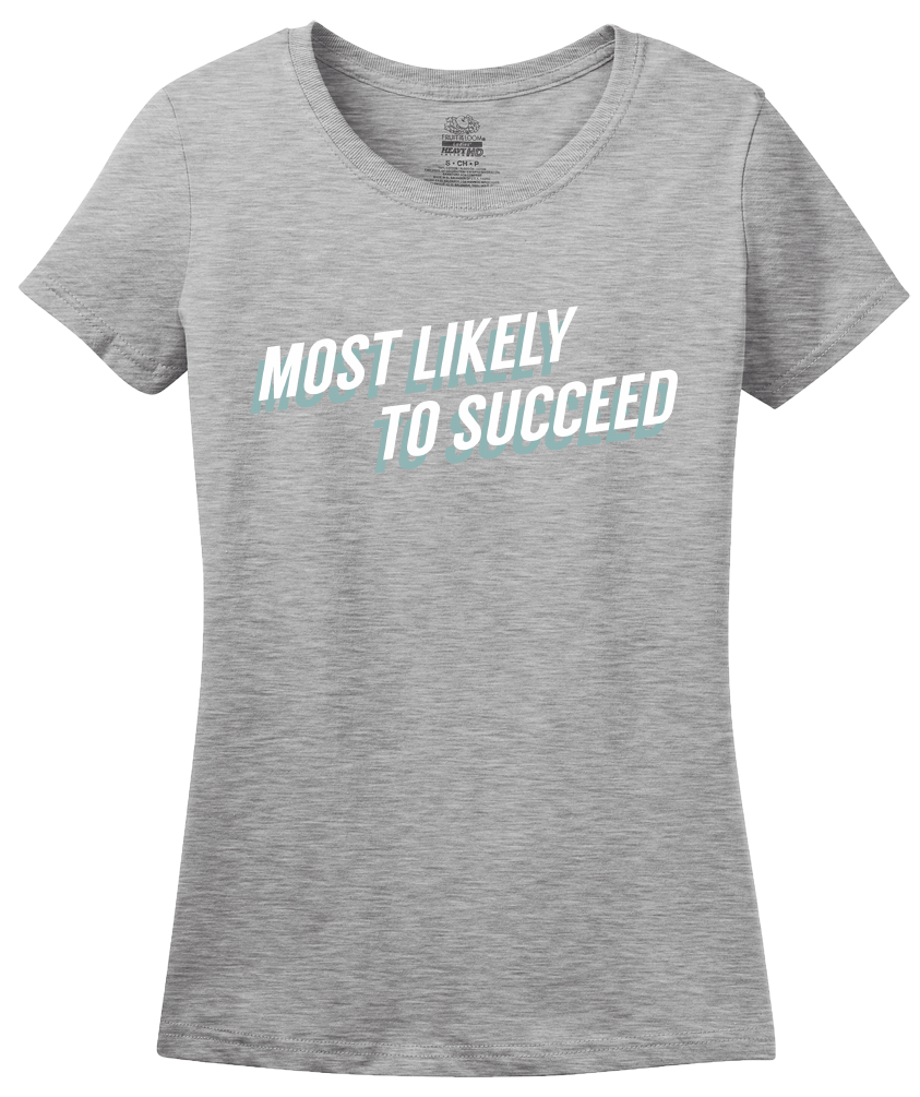 Ladies Grey Most Likely To Succeed - Ironic Nerd High School Humor T-shirt