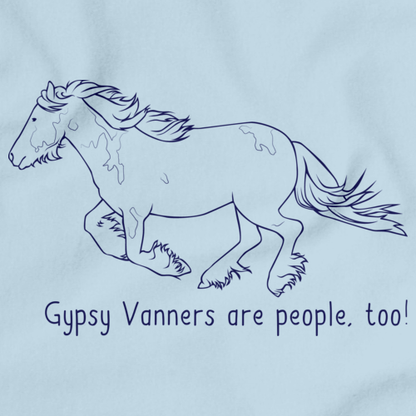 Gypsy Vanners Are People, Too! | Horse Lover Light blue art preview