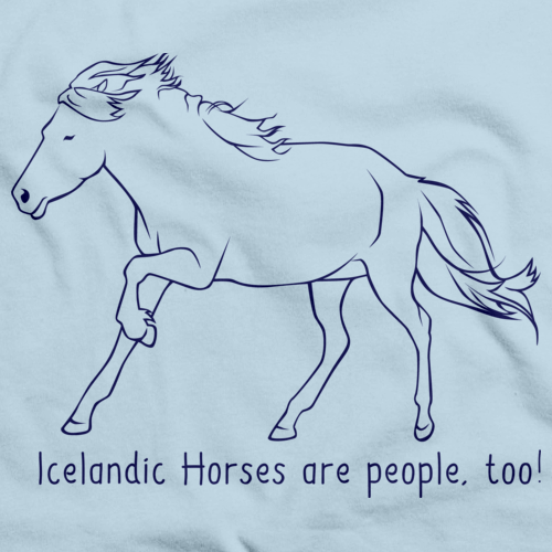 Icelandic Horses Are People, Too! | Horse Lover Light blue art preview