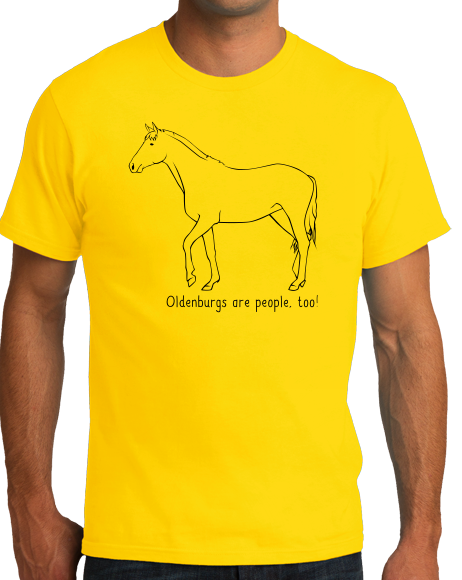 Standard Yellow Oldenburgs are People, Too! - Horse Lover Oldenburgs Cute T-shirt