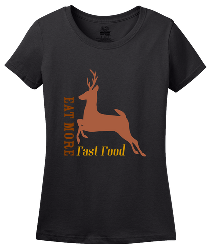Ladies Black Eat Fast Food - Deer Hunter Humor Venison Joke Hunting Pride 
