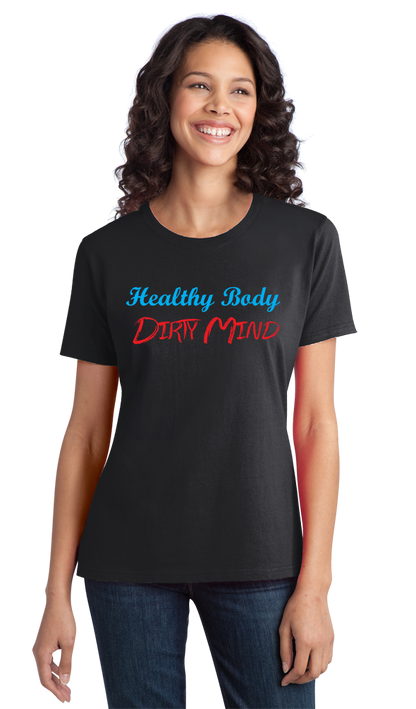 Ladies Black Healthy Body, Dirty Mind - Workout Gym Humor Raunchy Joke Funny T-shirt