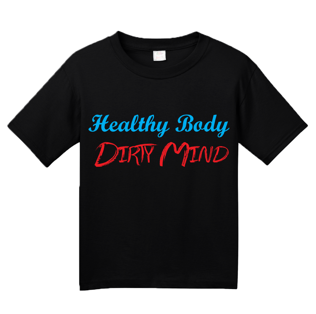 Youth Black Healthy Body, Dirty Mind - Workout Gym Humor Raunchy Joke Funny T-shirt