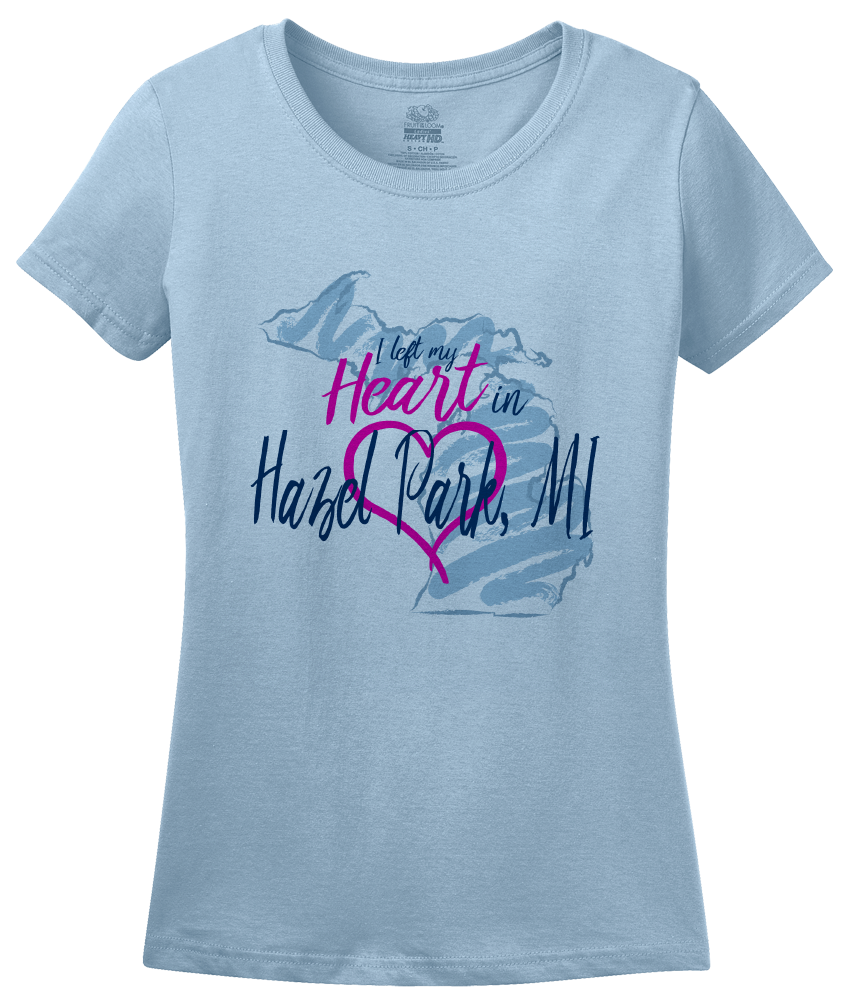 Ladies Light Blue I Left my Heart in Hazel Park, MI | Michigan Pride Ladies  T-shirt