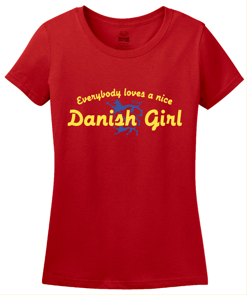 Ladies Red Everyone Loves A Nice Danish Girl - Denmark Love Heritage Gift T-shirt