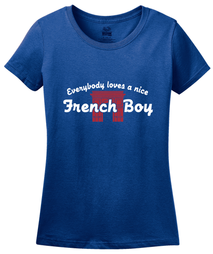 Ladies Royal Everybody Loves A Nice French Boy - France Heritage Love Pride T-shirt