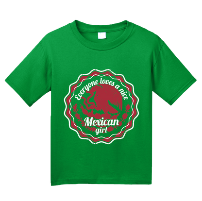 Youth Green Everyone Loves A Nice Mexican Girl - Mexico Pride Aztlan Chicana T-shirt