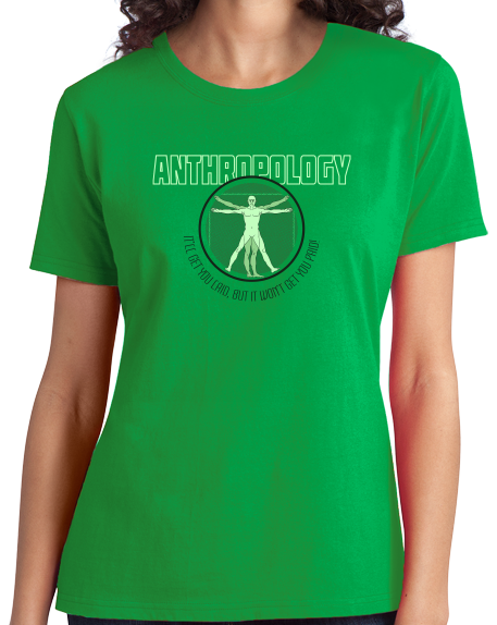 Ladies Green College Major Anthropology - Starving Academic Humor Anthro Joke T-shirt