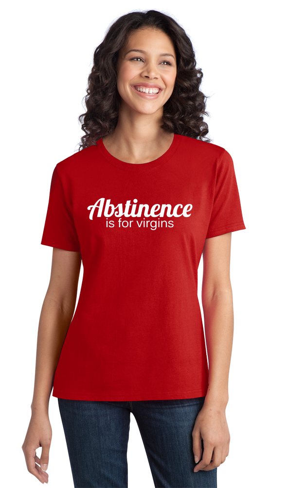 Ladies Red Abstinence Is For Virgins - Funny Celibacy Pride Sex Humor Adult T-shirt