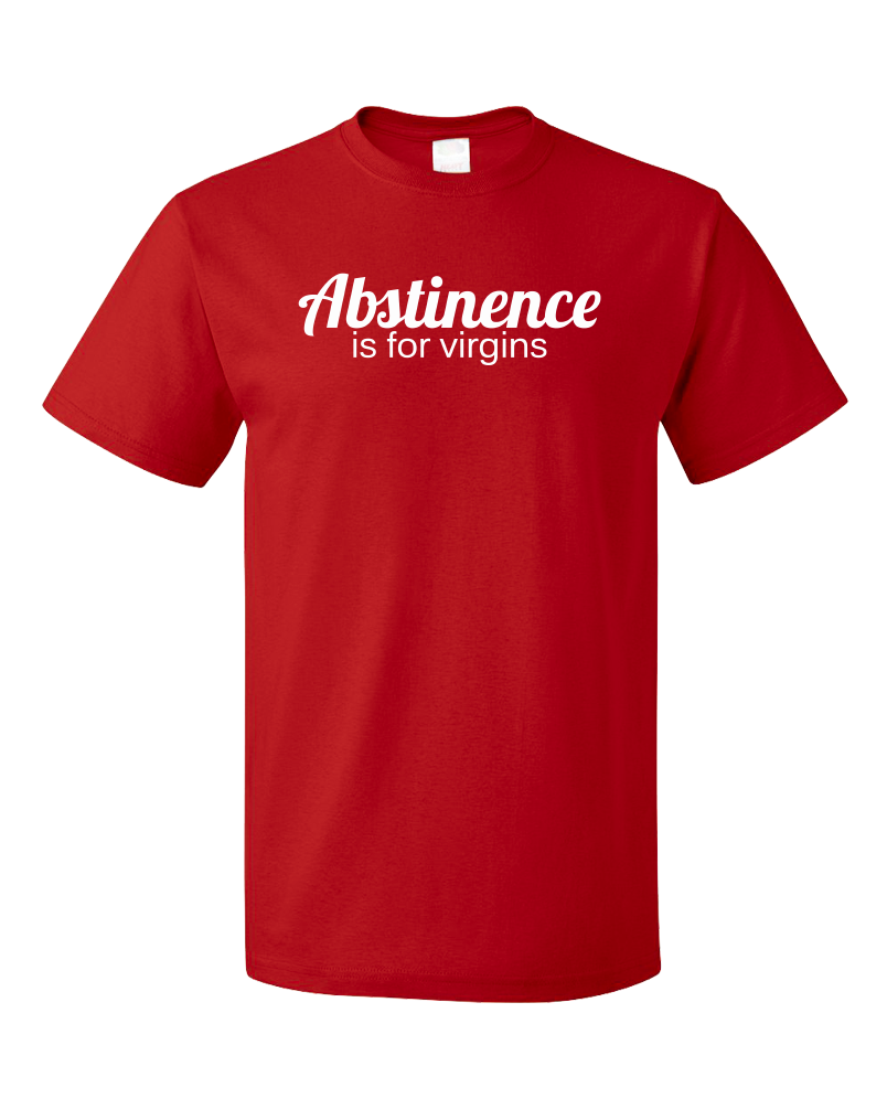 Standard Red Abstinence Is For Virgins - Funny Celibacy Pride Sex Humor Adult T-shirt