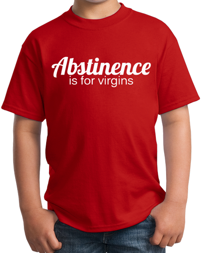Youth Red Abstinence Is For Virgins - Funny Celibacy Pride Sex Humor Adult T-shirt