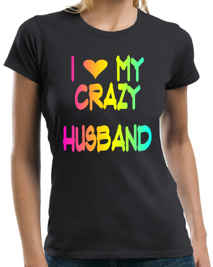 Ladies Black I Love My Crazy Husband - Husband Cute Valentine's Day Married T-shirt