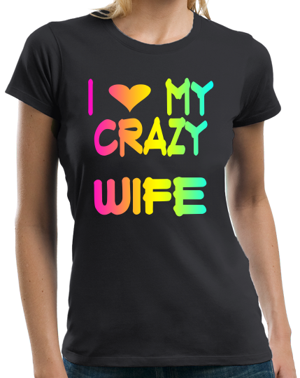 Ladies Black I Love My Crazy Wife - Wife Cute Valentine's Day Married T-shirt