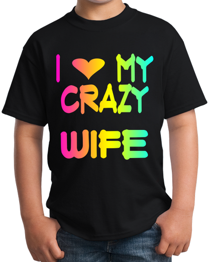 Youth Black I Love My Crazy Wife - Wife Cute Valentine's Day Married T-shirt