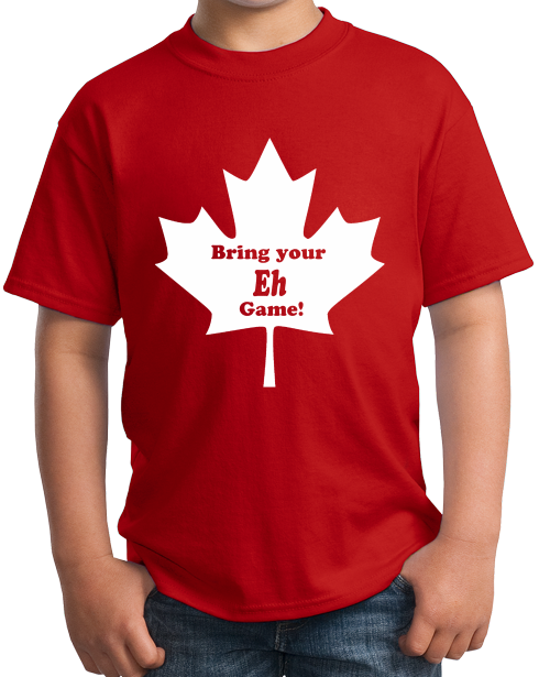 Youth Red Bring Your Eh Game - Canada Canadian Patriotism Pride Funny 