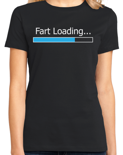 Ladies Black FART LOADINGâ¦ T-shirt
