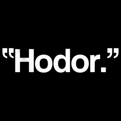 Hodor. | Funny Fantasy Manchild Fan Black Art Preview