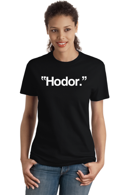 Ladies Black Hodor. - Funny Fantasy Manchild Fan T-shirt
