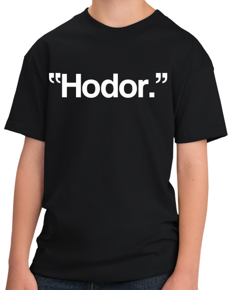 Youth Black Hodor. - Funny Fantasy Manchild Fan T-shirt