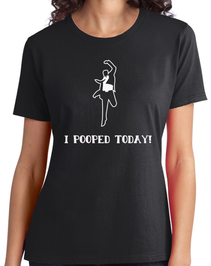 Ladies Black I POOPED TODAY! T-shirt
