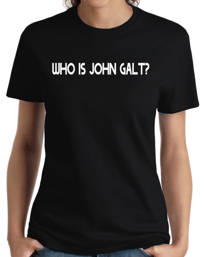 Ladies Black WHO IS JOHN GALT? T-shirt