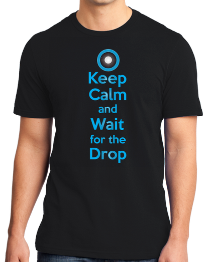 Standard Black Keep Calm And Wait For The Drop - EDM Rave Dubstep Deadmaus T-shirt