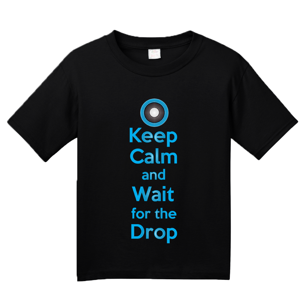 Youth Black Keep Calm And Wait For The Drop - EDM Rave Dubstep Deadmaus T-shirt